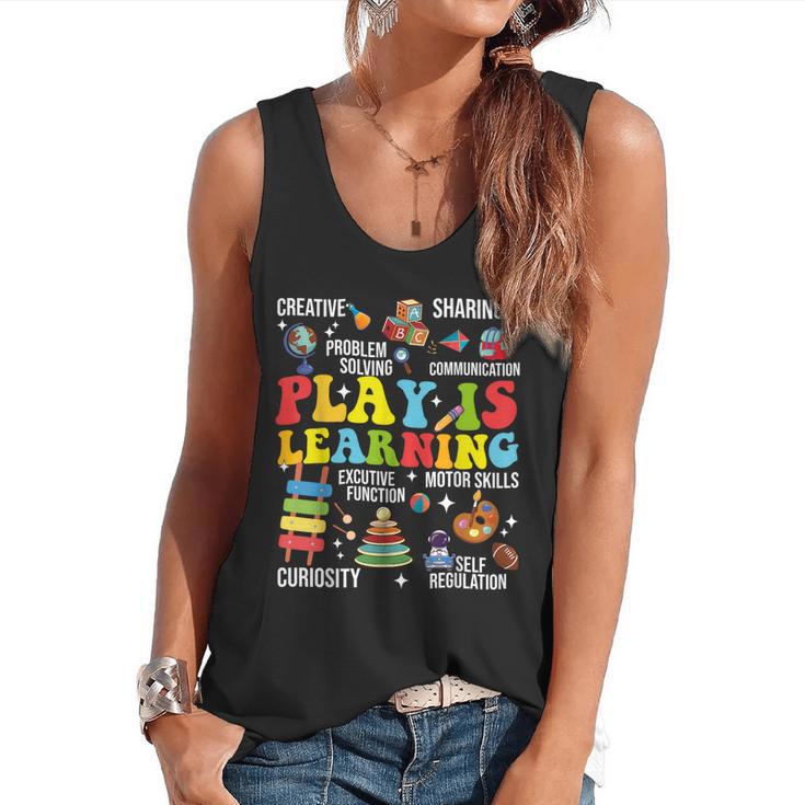 Play Is Learning Kindergarten Preschool Teacher Appreciation Flowy Tank