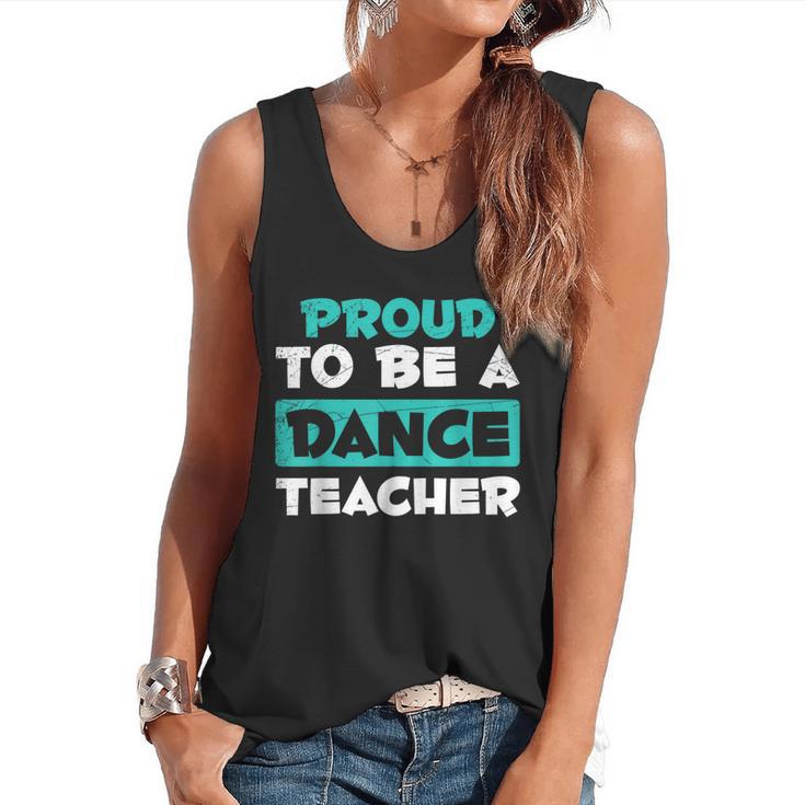 Proud Dance Instructor Choreographer Dance Teacher Flowy Tank