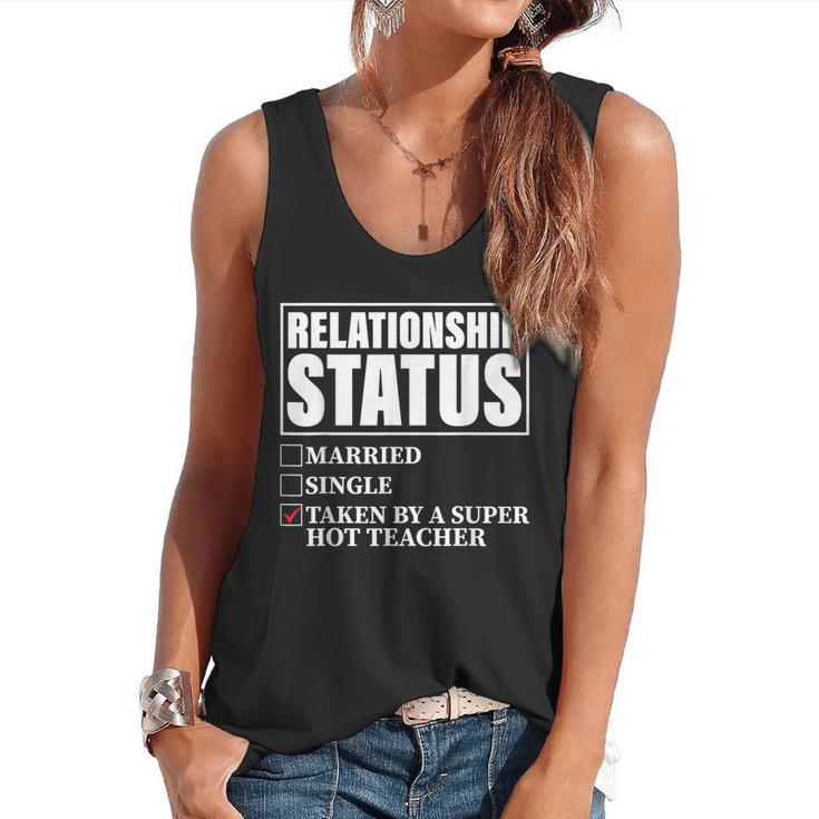 Relationship Status Taken By Super Hot Teacher Flowy Tank