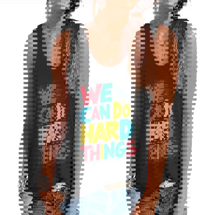 School Teachers Motivational Quote We Can Do Hard Things Men Women Kids Flowy Tank