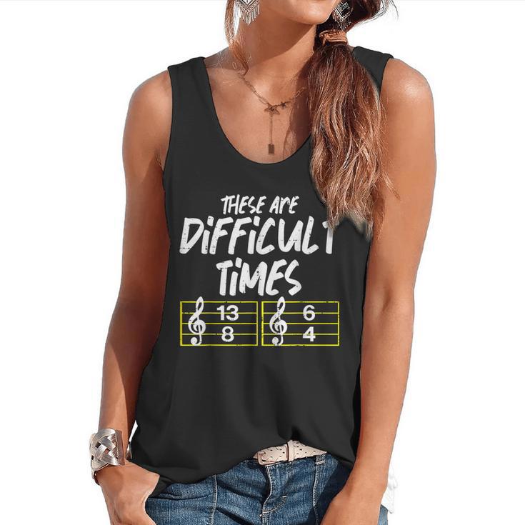 These Are Times Difficult Music Teacher Band Men Women Flowy Tank
