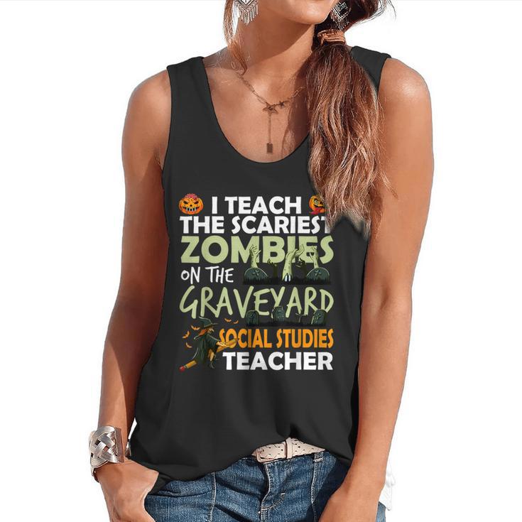 Social Studies Teacher Teach Scariest Zombies On Graveyard For Men Women Flowy Tank