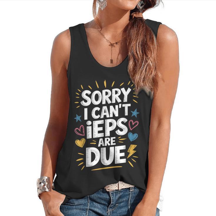 Sorry I Can'T Ieps Are Due Cute Elementary Teacher Iep Sped Flowy Tank