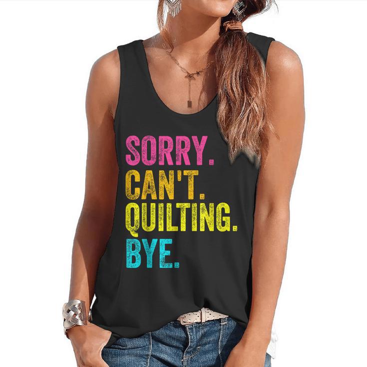 Sorry Can't Quilting Bye Teacher Student Quilting Flowy Tank