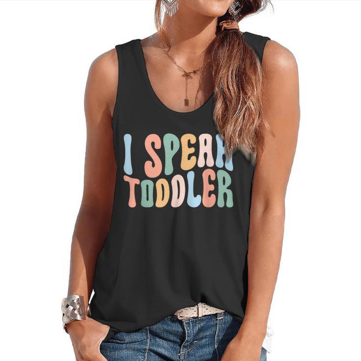 I Speak Toddler Teacher Pre School Back To School First Day Flowy Tank