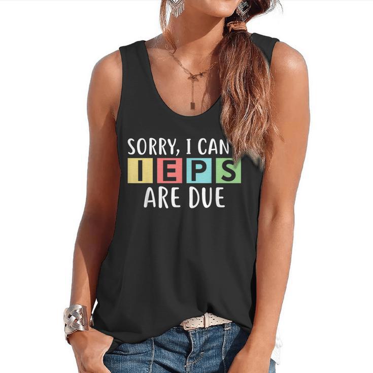 Special Education Teacher SPED Sorry I Can't IEPS Are Due Flowy Tank