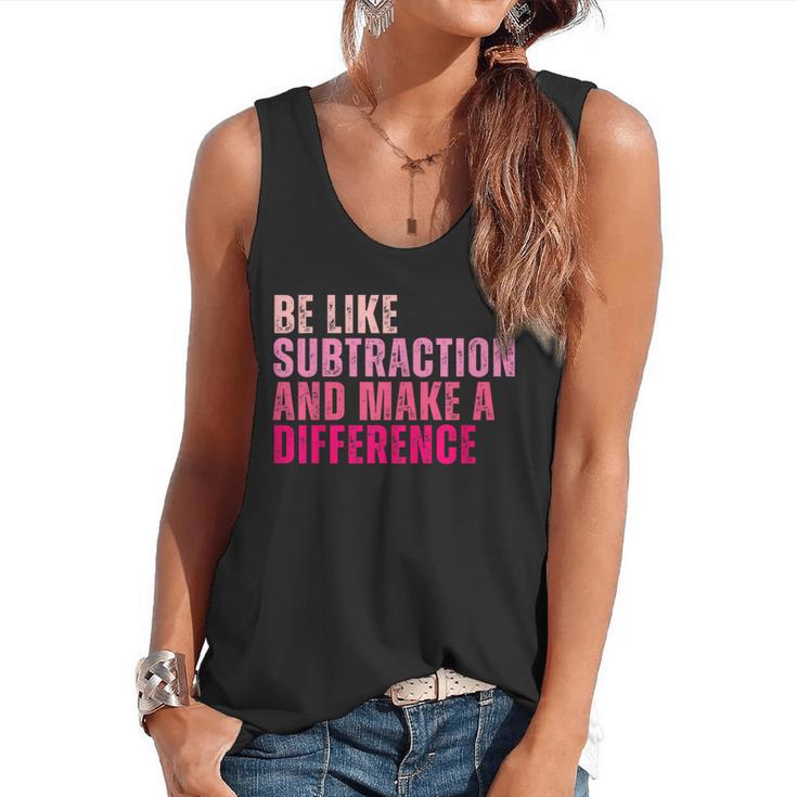 Be Like Subtraction And Make A Difference Math Teacher Flowy Tank
