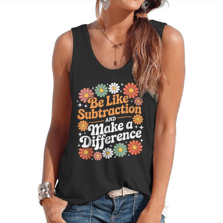 Be Like Subtraction Make A Difference Teacher Student Math Flowy Tank