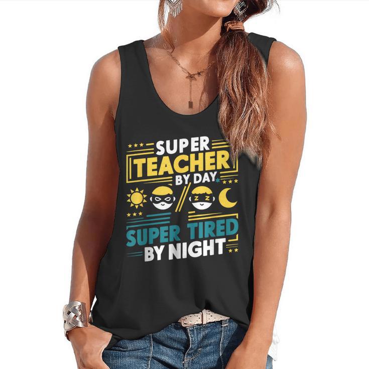 Super Teacher By Day Super Tired By Night Superheroes School Flowy Tank