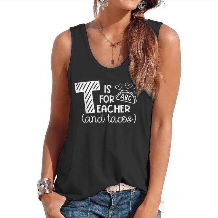 T Is For Teacher And Tacos For Teacher & Tacos Lovers Men Women Girls Kids Flowy Tank