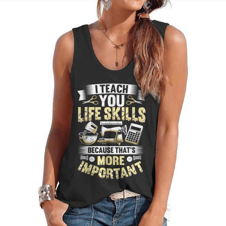 I Teach You Life Skills Home Economics Teacher Flowy Tank