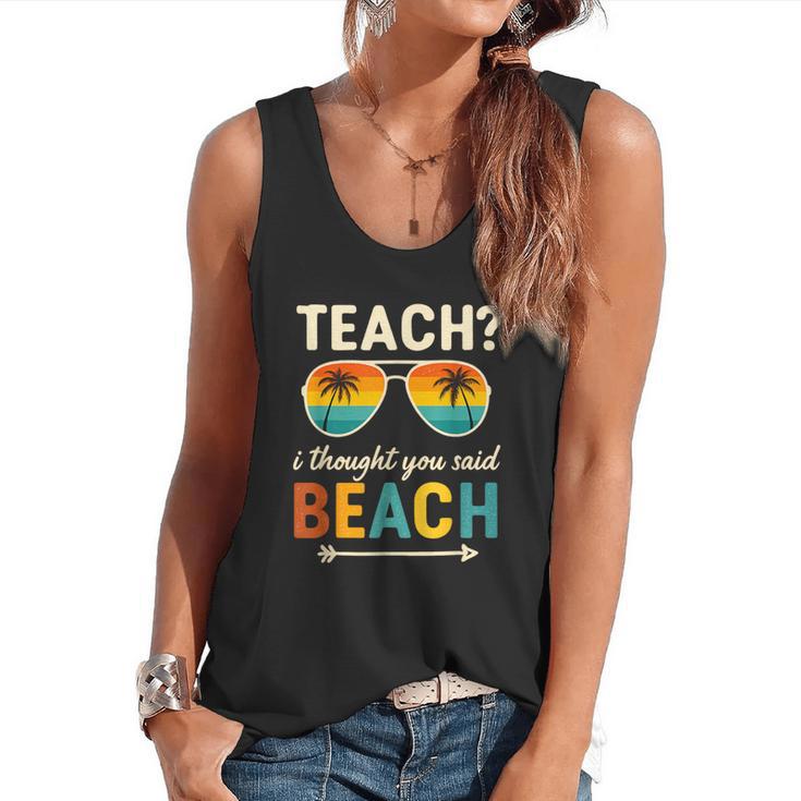 Teach I Thought You Said Beach Teacher Summer Vacation Flowy Tank