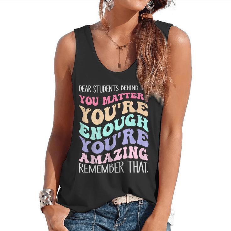 Teacher Dear Students Behind Me 1st Day Of School On Back Flowy Tank