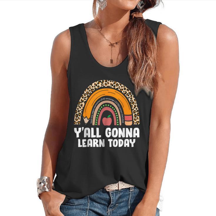Teacher First Day Of School Y'All Gonna Learn Today Flowy Tank