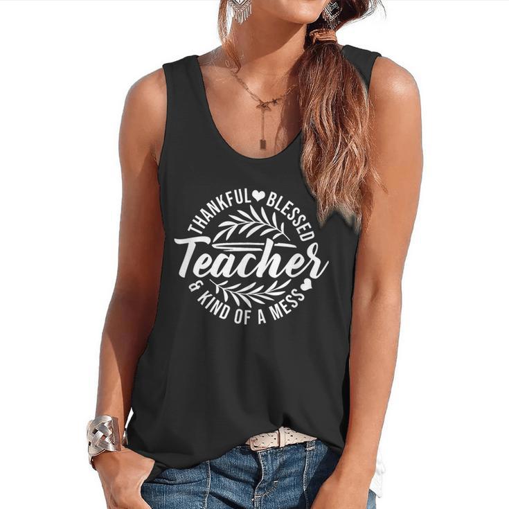 Teacher Thankful Blessed & Kind Of A Mess Hearts Cute Flowy Tank