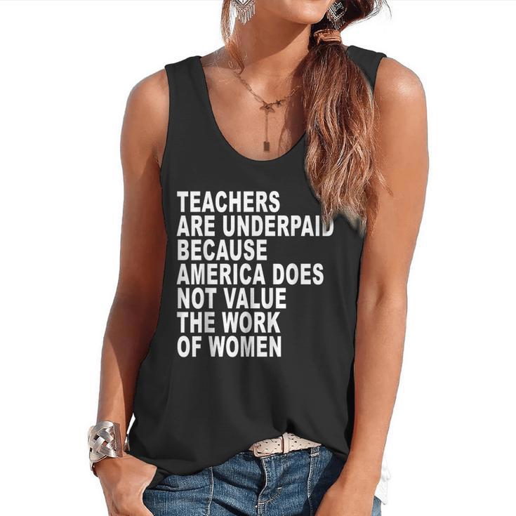Teachers Are Underpaid Because America Does Not Value Men Women Flowy Tank