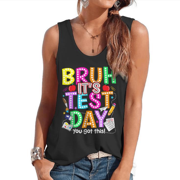 Testing Day Bruh It’s Test Day You Got This Teacher Student Flowy Tank