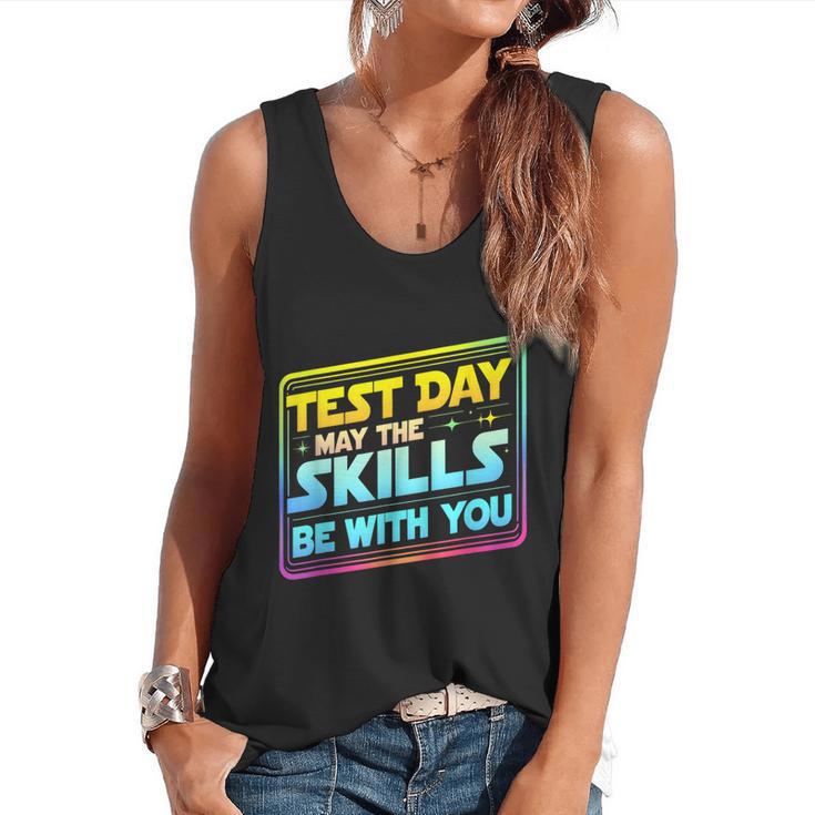 Testing Day Test Day May The Skills Be With You Teacher Flowy Tank