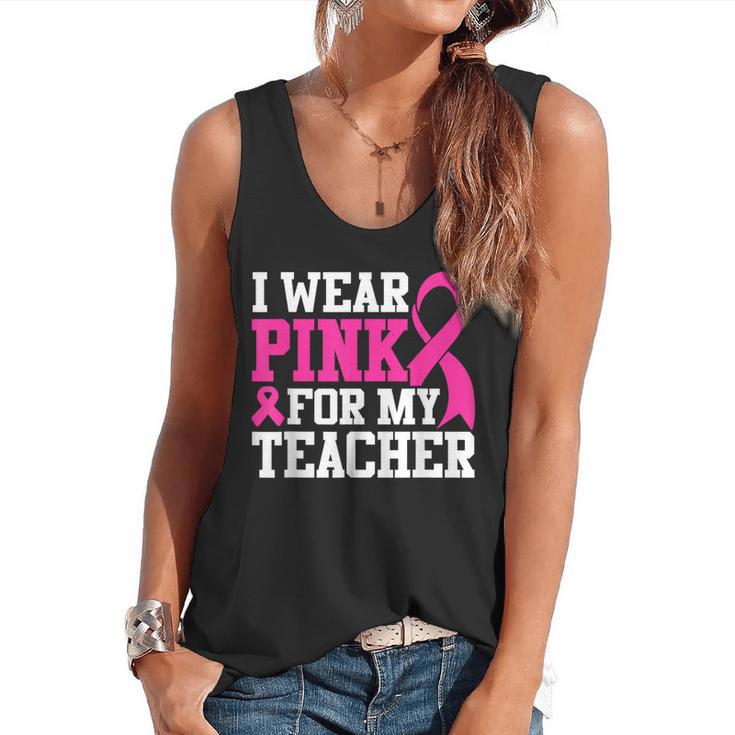I Wear Pink For My Teacher Breast Cancer Awareness Flowy Tank