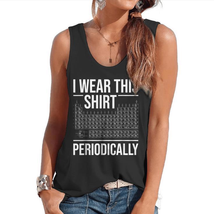 I Wear This Shirt Periodically Chemistry Science Teacher For Men Women Girls Kids Flowy Tank