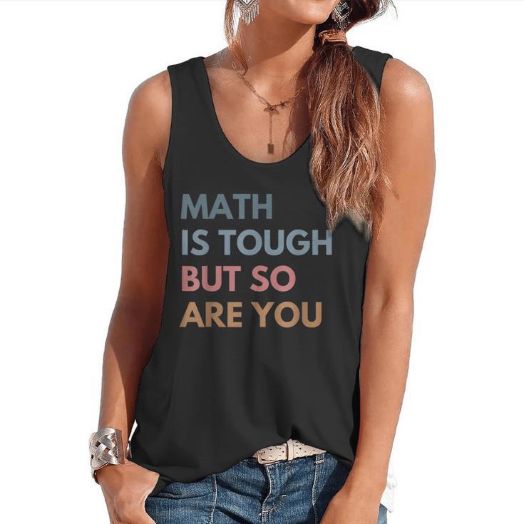 Women Math Is Tough But So Are You Math Teacher Mathematics Flowy Tank