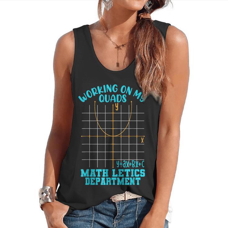Working On My Quads Algebra Math Teacher Humor Flowy Tank