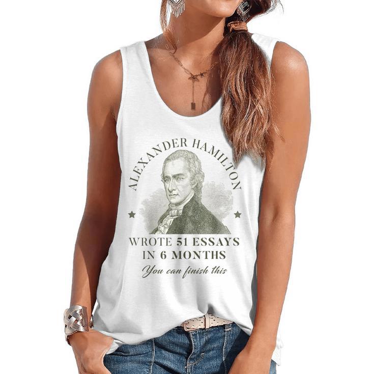 Alexander Hamilton Wrote 51 Essays In 6 Months Teacher Quote Flowy Tank