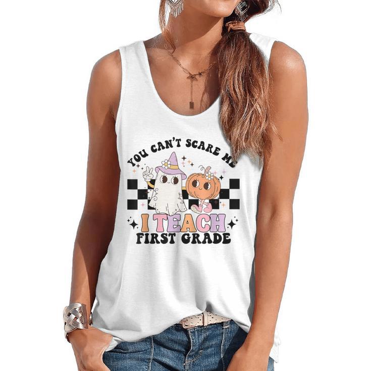 You Cant Scare Me I Teach First Grade Teacher Halloween Flowy Tank