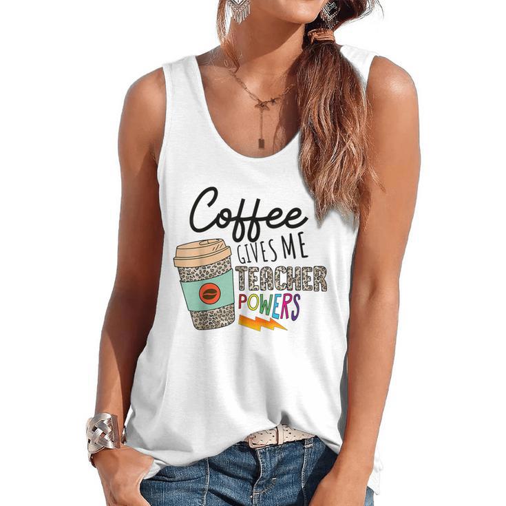 Coffee Gives Me Teacher Power Teacher Elementary Women Flowy Tank