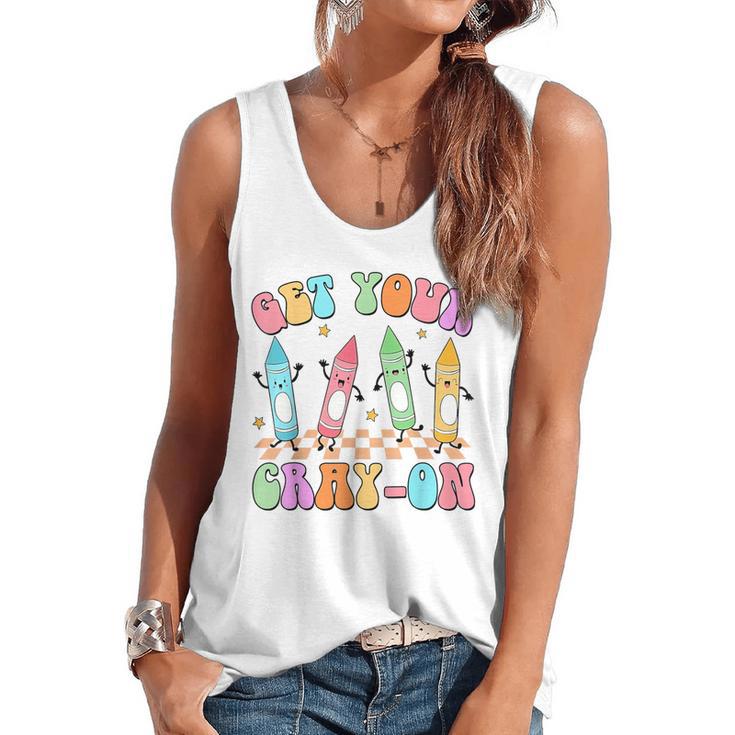 Get Your Cray-On Preschool Teacher Kindergarten Teacher Flowy Tank