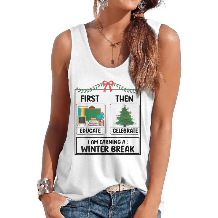 First Educate Then Celebrate Christmas Teacher Winter Break Flowy Tank