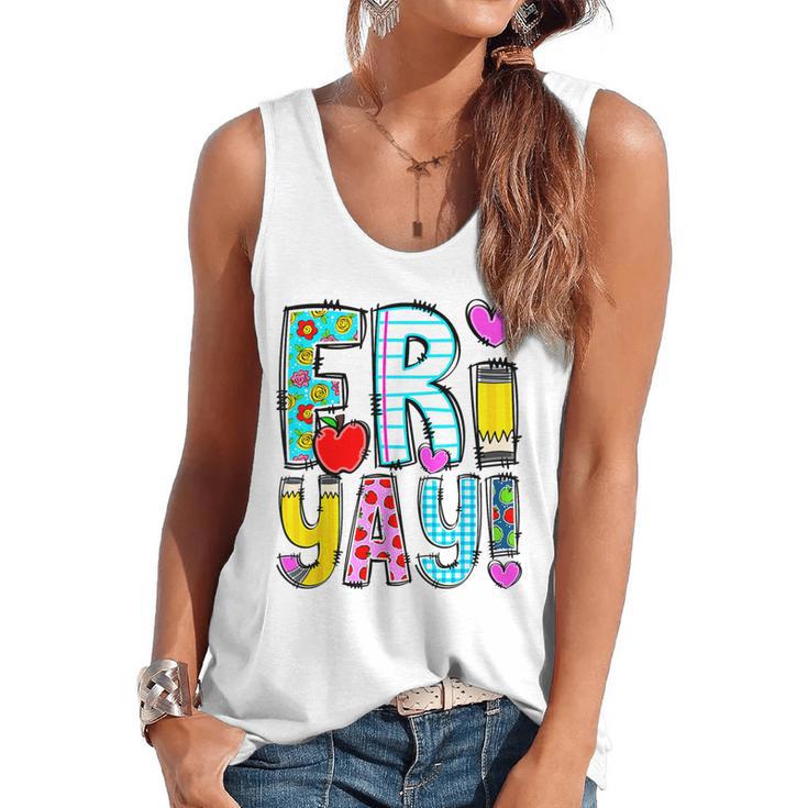 Happy Fri-Yay Friday Lovers Fun Teacher Life FriYay Weekend Flowy Tank