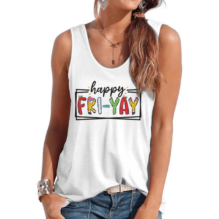 Happy Fri-Yay Friday Lovers Teacher Fri Yay Weekend Flowy Tank