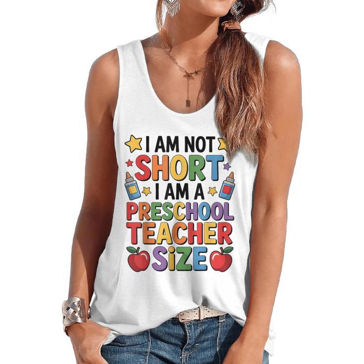 I'm Not Short I'm A Preschool Teacher Size Quote Women Flowy Tank
