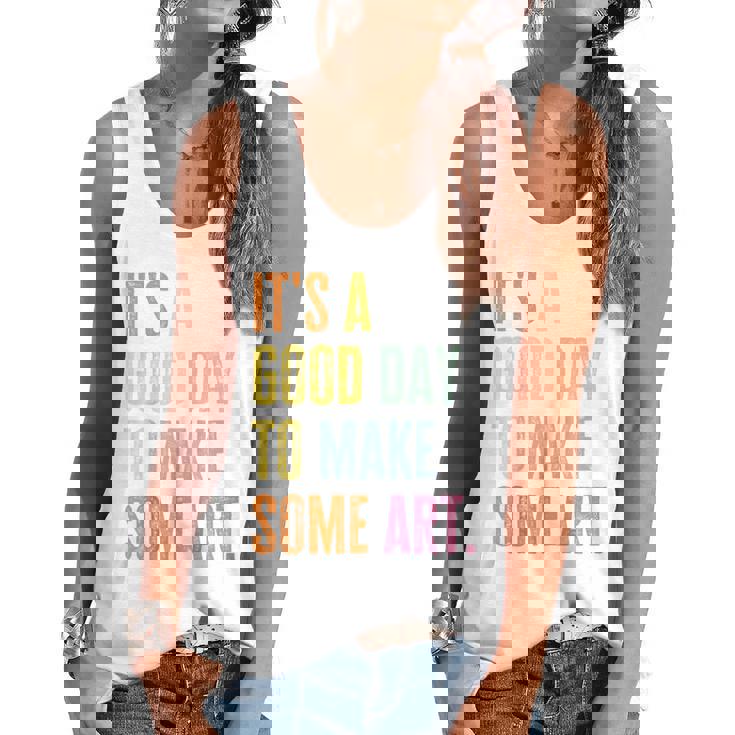 It&#x27;s A Good Day To Make Art Artist Teacher Painter Flowy Tank