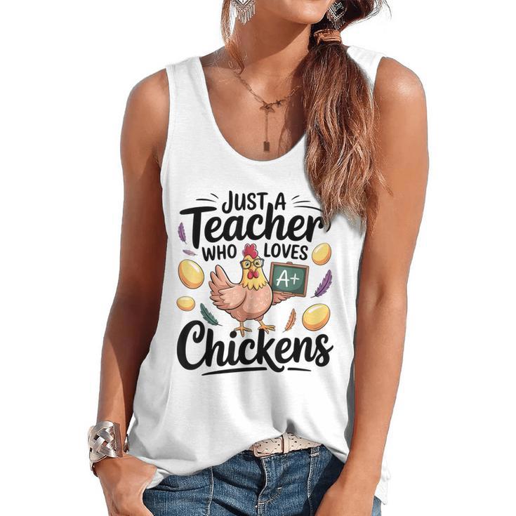 Just a Teacher Who Loves Chickens Chicken Farm Animal Lover Flowy Tank