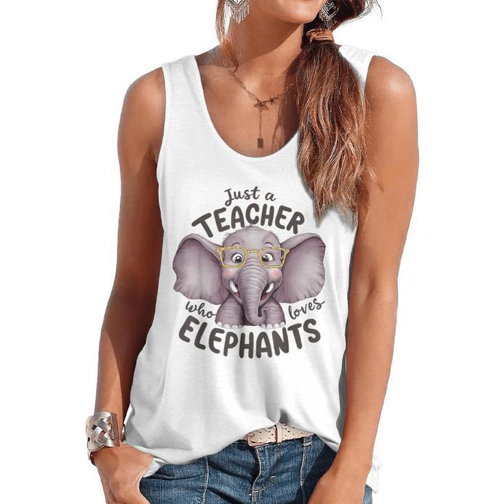 Just a Teacher Who Loves Elephants Elephant Lover Educator Flowy Tank