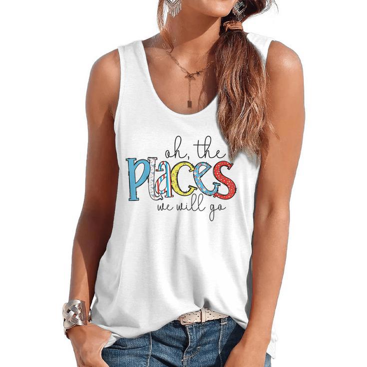 Oh The Places We Will Go Reading Day Book Lovers Teachers Flowy Tank