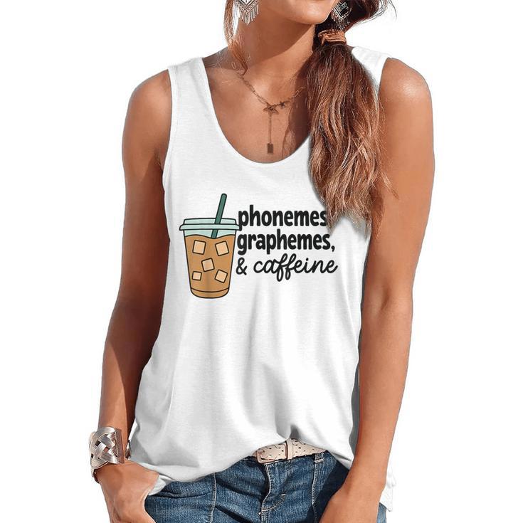 Phonemes Graphemes And Caffeine Coffee Teacher Appreciation Flowy Tank