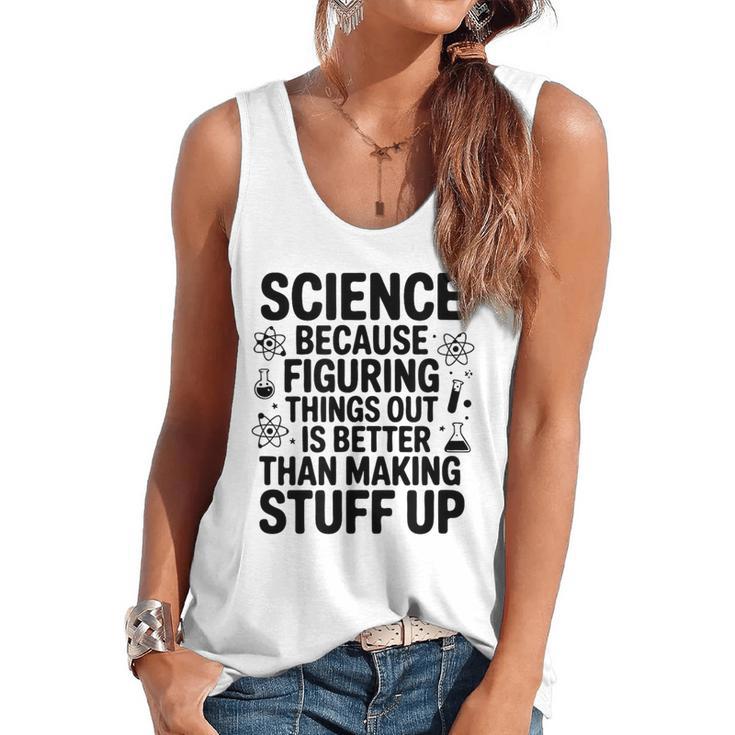 Science Because Figuring Things Out Teacher Scientific Adult Flowy Tank