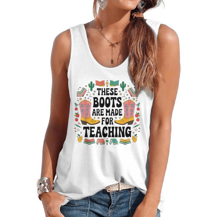 These Boots Are Made Teaching Western Cowboy Teacher Flowy Tank