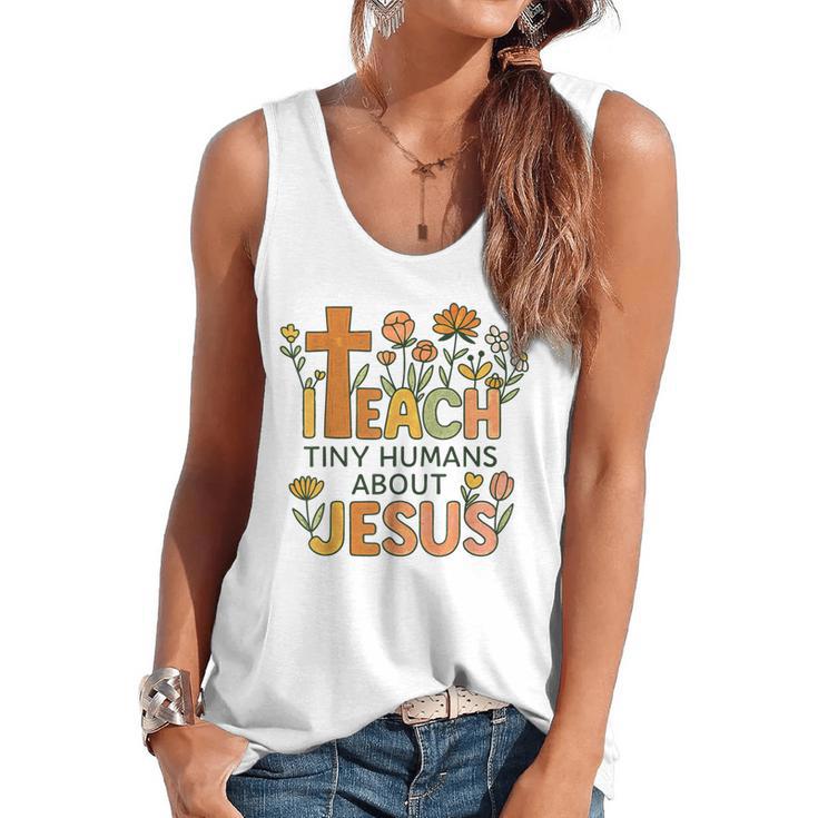 I Teach Tiny Humans About Jesus Christian Teacher Religious Flowy Tank