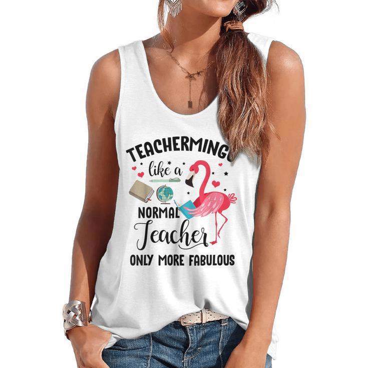 Teachermingo Like A Normal Teacher Only More Fabulous Flowy Tank