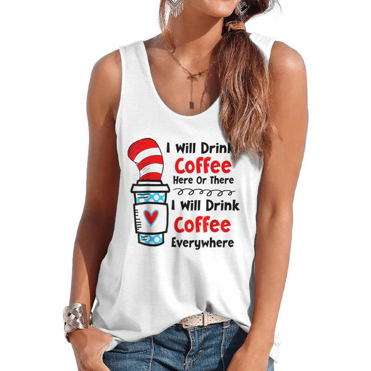 Teaching I Will Drink Coffee Here Or There Teacher Flowy Tank