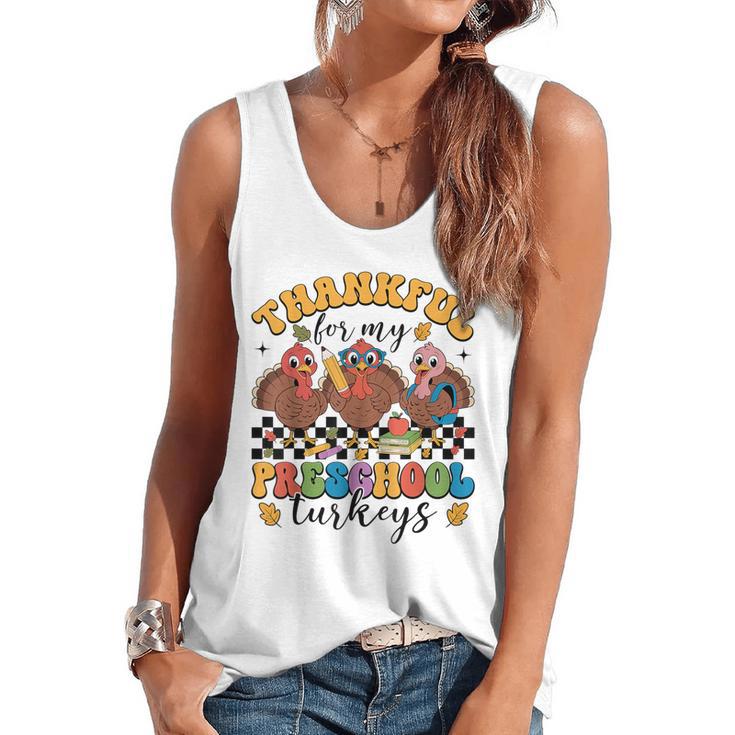 Thankful For My Preschool Turkeys Thanksgiving Teacher Fall Flowy Tank