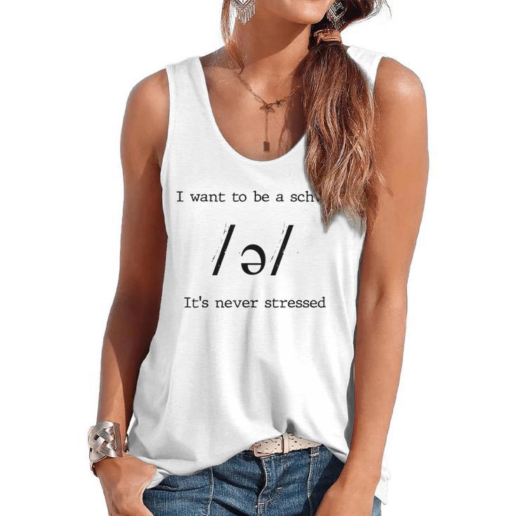 I Want To Be A Schwa It's Never Stressed Reading Teacher For Men Girls Kids Flowy Tank