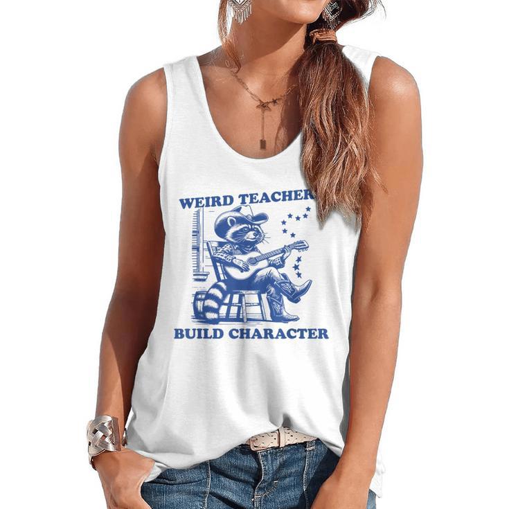 Weird Teachers Build Character Shirt Raccoon Teacher Flowy Tank