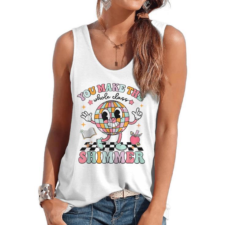 You Make The Whole Class Shimmer Teacher Era Back To School Flowy Tank