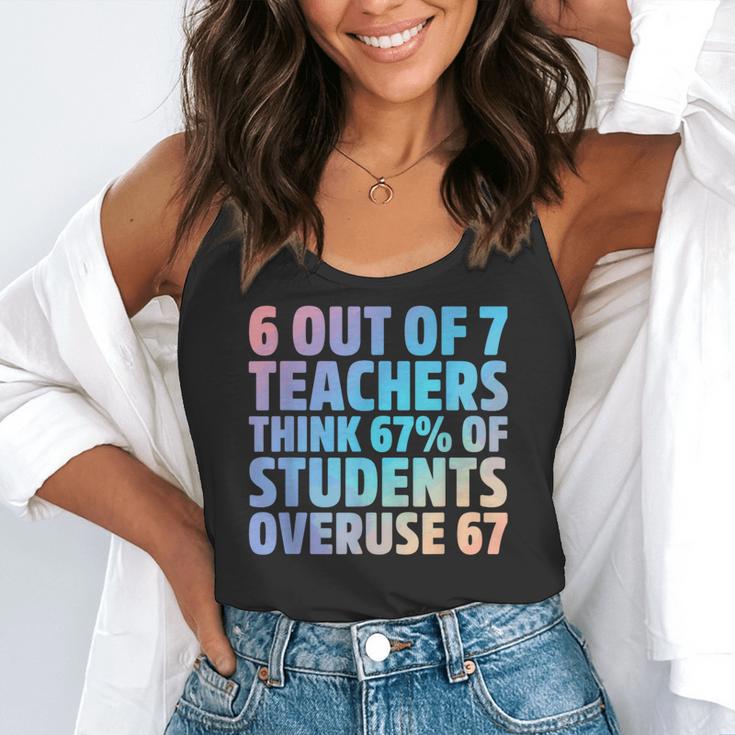 6 Out Of 7 Teachers Think 67 Of Students Overuse 67 Quote Flowy Tank, funny gift 6 Out Of 7 Teachers Think 67 Of Students Overuse 67 Quote Flowy Tank, funny gift