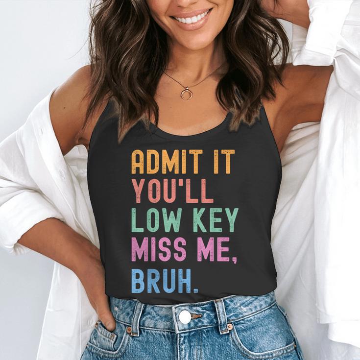 Admit It You'Ll Low Key Miss Me Bruh Women Men Teacher Flowy Tank, funny gift Admit It You'Ll Low Key Miss Me Bruh Women Men Teacher Flowy Tank, funny gift